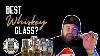 The Best Whiskey Glass For Sipping Like A Pro
