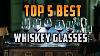 Top 5 Best Whiskey Glasses