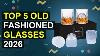 Top 5 Old Fashioned Glasses 2026 Retro 2026 Old Fashioned Glasses